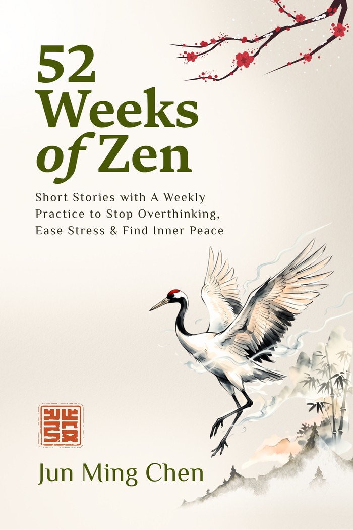 52 Weeks of Zen by Jun Ming Chen