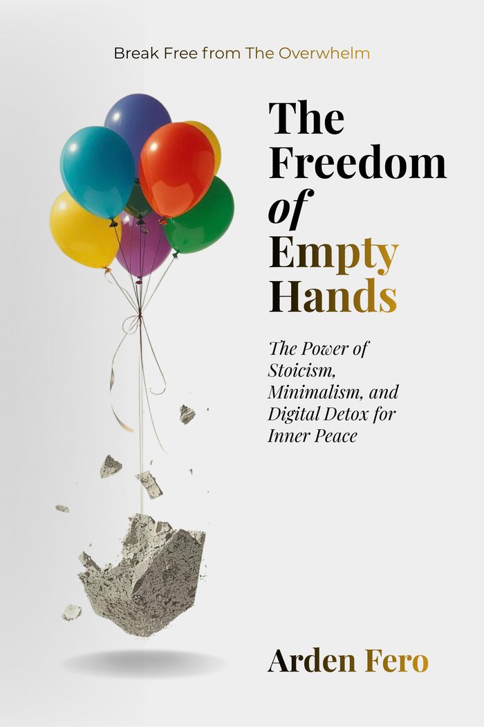 The Freedom of Empty Hands by Arden Fero